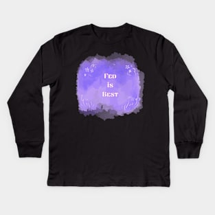 Fed is Best Kids Long Sleeve T-Shirt